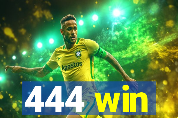 444 win